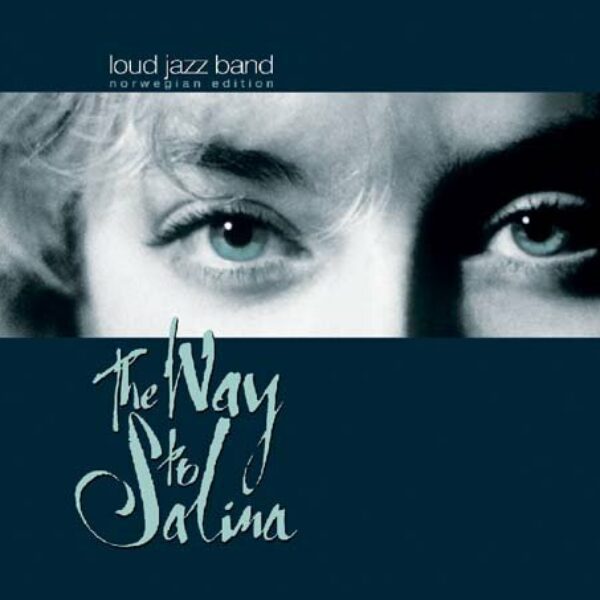 Loud Jazz Band "The Way to Salina"