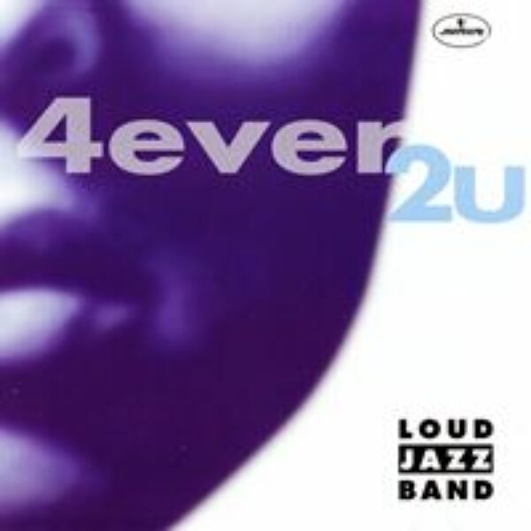 Loud Jazz Band "4ever 2U"